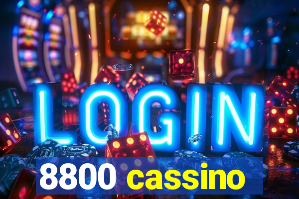 8800 cassino